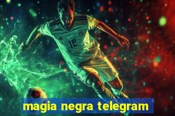 magia negra telegram